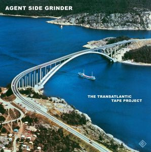 last ned album Agent Side Grinder - The Transatlantic Tape Project