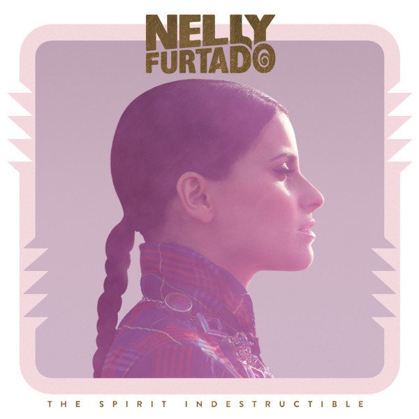 Nelly Furtado - The Spirit Indestructible.