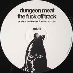 Dungeon Meat - The Fuck Off Track / True Force album cover