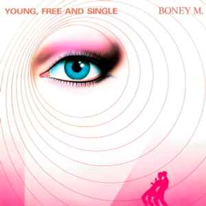 Boney M. Featuring Bobby Farrell - Young, Free And Single