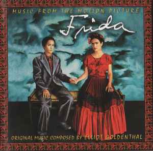 Frida (Music From The Motion Picture Soundtrack) - Elliot Goldenthal