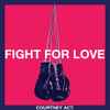 Courtney Act - Fight For Love