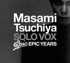 Masami Tsuchiya – Masami Tsuchiya Solo Vox Epic Years (2017, CD 
