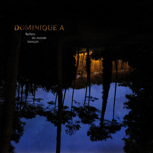 Dominique A - Reflets Du Monde Lointain | Cinq 7 (3430986)