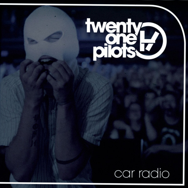 Twenty One Pilots – Car Radio (2013, - Discogs