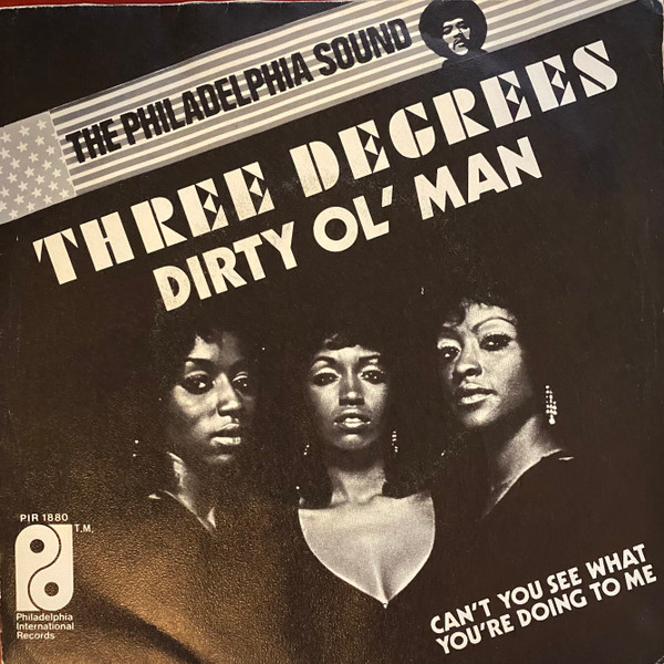 The Three Degrees - Dirty Ol' Man | Releases | Discogs