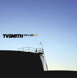 TV Smith - Not A Bad Day
