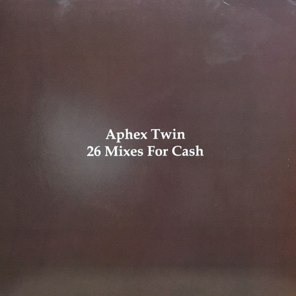 Cataract Rengør rummet klæde sig ud Aphex Twin – 26 Mixes For Cash (2017, Colored, Vinyl) - Discogs