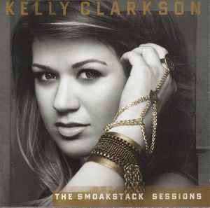 The Smoakstack Sessions - Kelly Clarkson