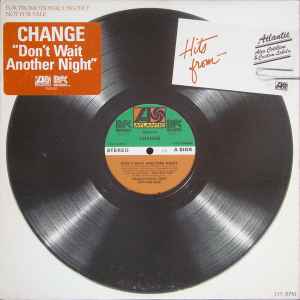 Change – Don't Wait Another Night (1983, AR, Vinyl) - Discogs