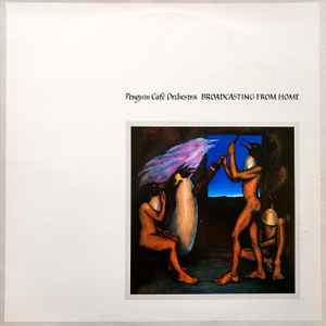 Penguin Cafe Orchestra - Broadcasting From Home album cover