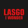 Lasgo - I Wonder