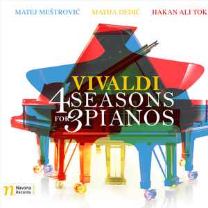 Vivaldi*, Matej Meštrović, Matija Dedić, Hakan Ali Toker - 4 Seasons For 3 Pianos
