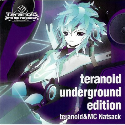 Teranoid & MC Natsack – Teranoid Underground Edition (2006, CD