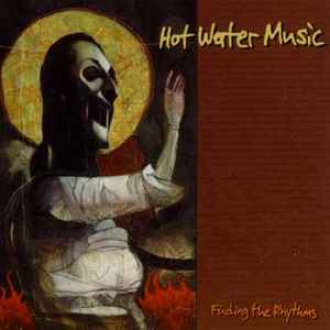 Finding The Rhythms - Hot Water Music