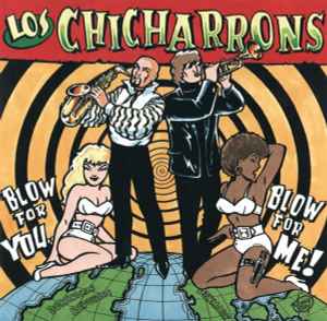 Los Chicharrons - Blow For Me Blow For You album cover