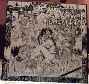 Septic Death - Now That I Have The Attention What Do I Do With It? album cover
