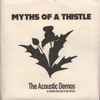 Myths Of A Thistle - The Acoustic Demos 