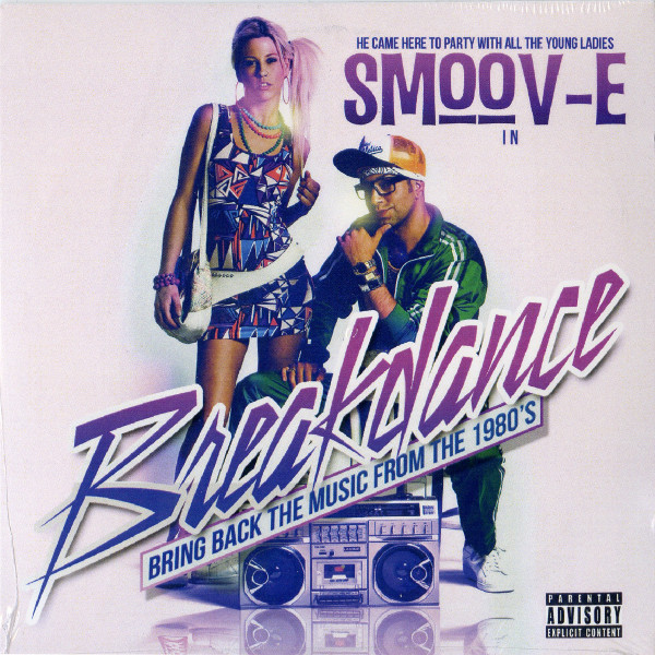 Smoov-E – Breakdance (Bring Back The Music From The 1980's