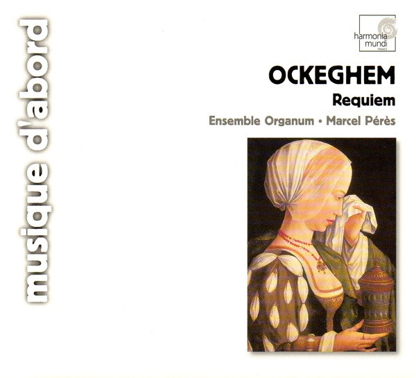 Ockeghem - Ensemble Organum • Marcel Pérès – Requiem (2007, CD