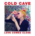 Cover of Love Comes Close, 2009, Vinyl