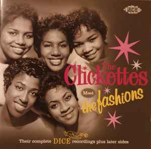 The Clickettes - The Clickettes Meet The Fashions - Their Complete Dice Recordings Plus Later Sides album cover
