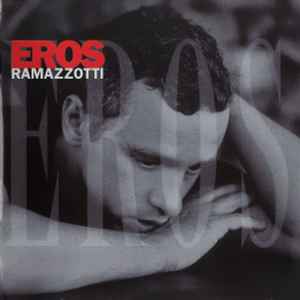 Eros Ramazzotti - Eros | Releases | Discogs