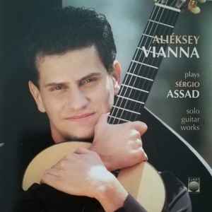 Aliéksey Vianna - Plays Sérgio Assad Solo Guitar Works album cover