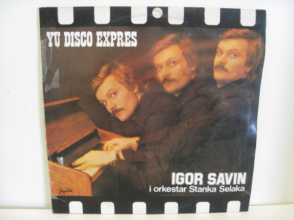 Igor Savin I Orkestar Stanka Selaka – YU Disco Expres (1979, Dark