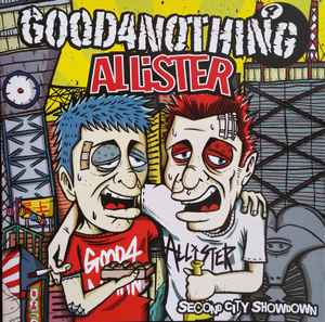 Good4Nothing x Allister – Second City Showdown (2010, CD) - Discogs