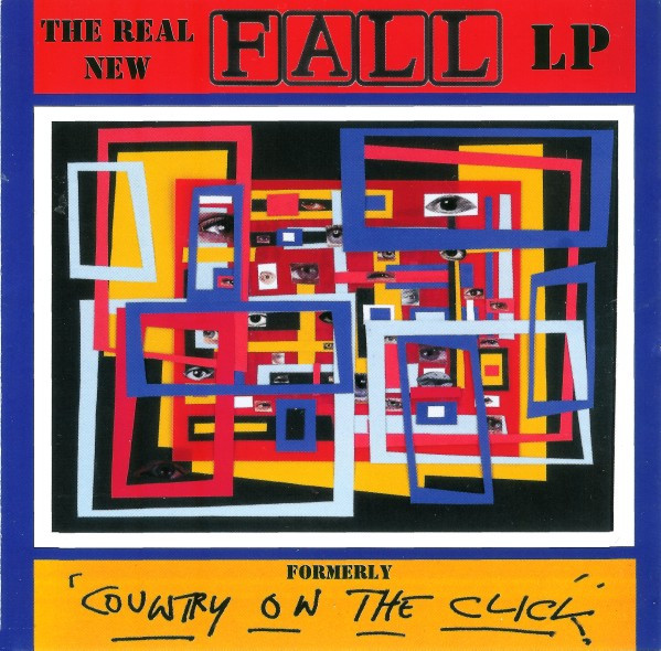 The Fall – The Real New Fall LP Formerly 'Country On The Click