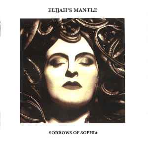 Elijah's Mantle - Sorrows Of Sophia
