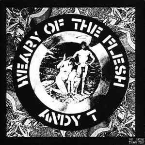 Weary Of The Flesh - Andy T