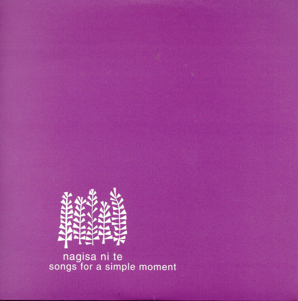 Nagisa Ni Te – Songs For A Simple Moment (2001, CD) - Discogs