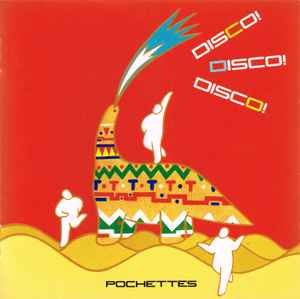 Pochettes = ポシェッツ – Disco! Disco! Disco! (1991, CD) - Discogs