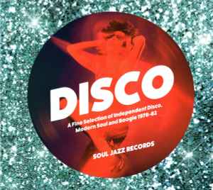 Disco (A Fine Selection Of Independent Disco, Modern Soul & Boogie 1978-82) - Various