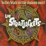 Cover of The Utterly Fantastic And Totally Unbelievable Sound Of Los Straitjackets, 2019, CD
