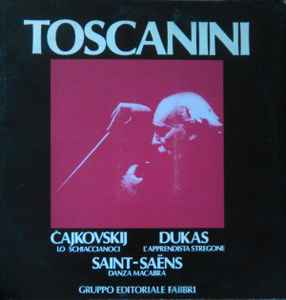 Arturo Toscanini - Lo Schiaccianoci, L'Apprendista Stregone, Danza Macabra album cover
