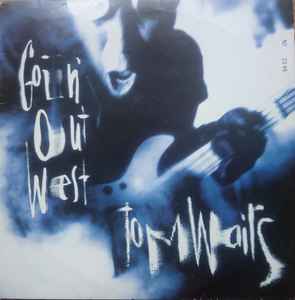Goin' Out West - Tom Waits