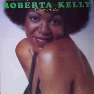 Trouble Maker - Roberta Kelly