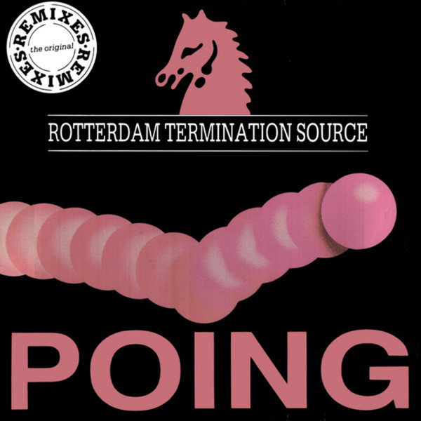 Rotterdam Termination Source – Poing (The Original Remixes) (1992