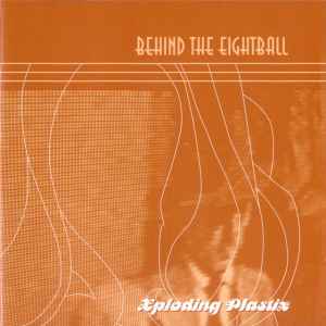 Xploding Plastix - Behind The Eightball