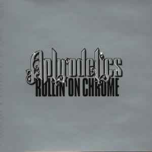 Rollin' On Chrome - Aphrodelics