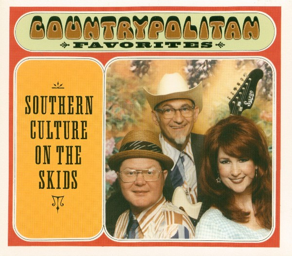 Southern Culture On The Skids - Countrypolitan Favorites | Releases ...