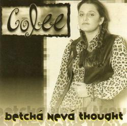 last ned album Cōlee - Betcha Neva Thought