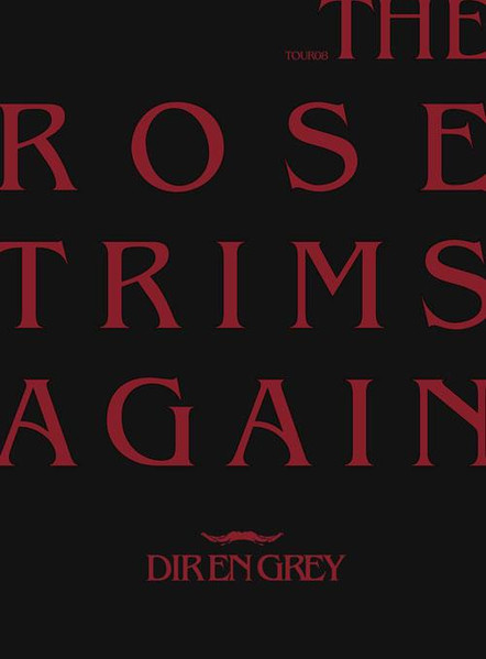 Dir En Grey – Tour08 The Rose Trims Again (2009, DVD) - Discogs