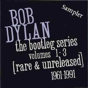 Bob Dylan - The Bootleg Series Volumes 1-3 [Rare & Unreleased