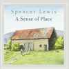 Spencer Lewis - A Sense Of Place