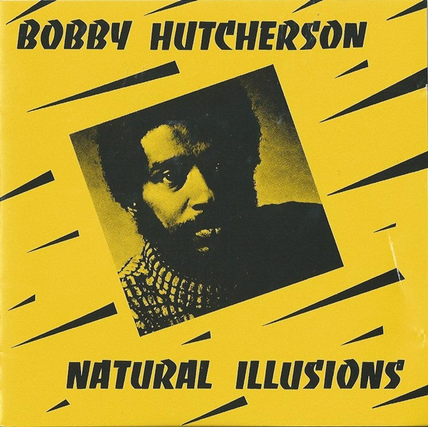 Bobby Hutcherson - Natural Illusions | Releases | Discogs
