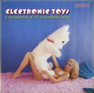 Various - Electronic Toys (A Retrospective Of 70's Synthesizer Music)